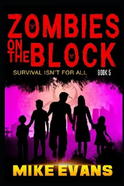 Zombies on The Block: Survival isn't for All by Lilly Evans