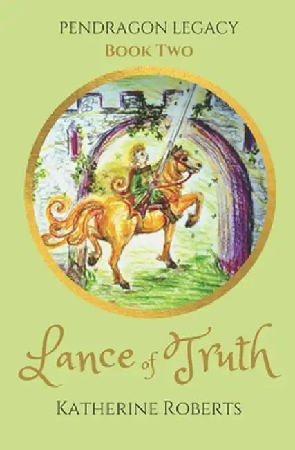 Lance of Truth by Roberts, Katherine