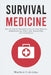 Survival Medicine: The Ultimate Prepper's Guide for Medical Emergencies, First Aid, Disasters and Epidemics by Matthew Coleridge