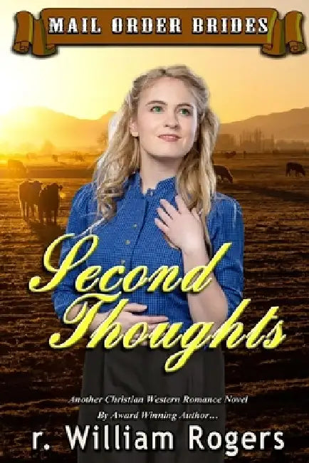 Second Thoughts: Mail Order Brides by R. William Rogers