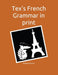 Tex's French Grammar in print by Kimberly R. Norton