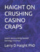 Haight on Crushing Casino Craps: Learn accounting based betting routines by Larry D. Haight