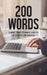 200 Words: Land Your Dream Job in a COVID-19 World: Expert Career Advice to Get You Hired Quickly in a Position You Love and For Top Pay! by Career Tree Network