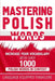 Mastering Polish Words: Increase Your Vocabulary with Over 1,000 Polish Words in Context by Language Equipped Travelers
