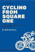 Cycling from Square One: How to be fit and fabulous on the bike by Bob Maulucci