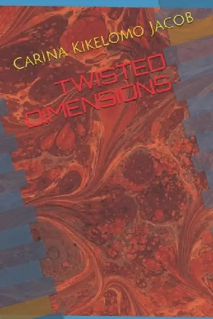 Twisted Dimensions by Carina Kikelomo Jacob