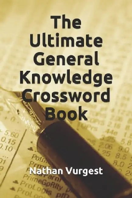 The Ultimate General Knowledge Crossword Book by Nathan Vurgest