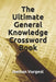 The Ultimate General Knowledge Crossword Book by Nathan Vurgest