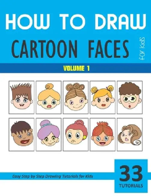 How to Draw Cartoon Faces - Volume 1 by Sonia Rai