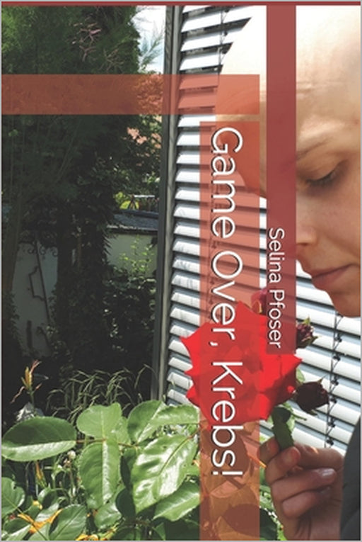 Game Over, Krebs! by Selina Pfoser