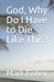 God, Why Do I Have to Die Like This? by Mark Fisher