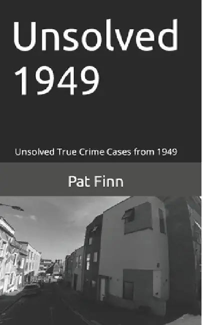 Unsolved 1949 by Pat Finn