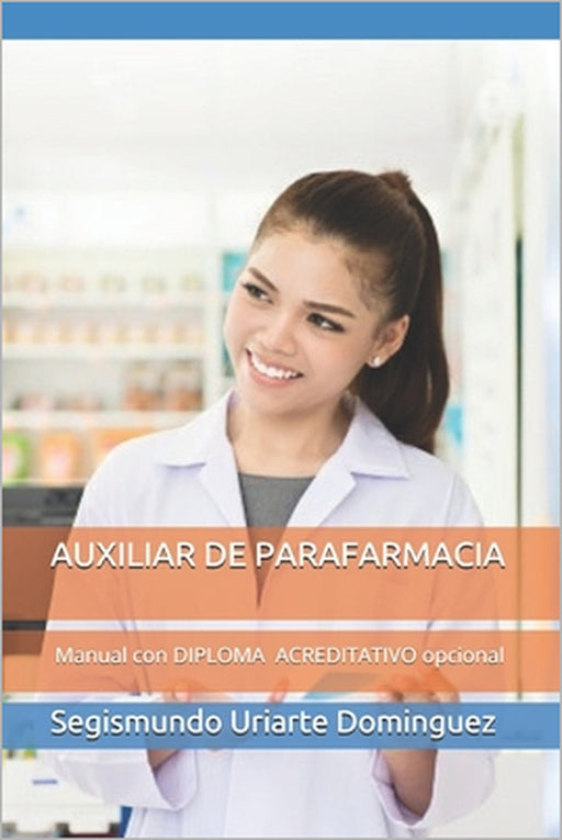 Auxiliar de Parafarmacia: Manual con DIPLOMA ACREDITATIVO opcional by Segismundo Uriarte Dominguez