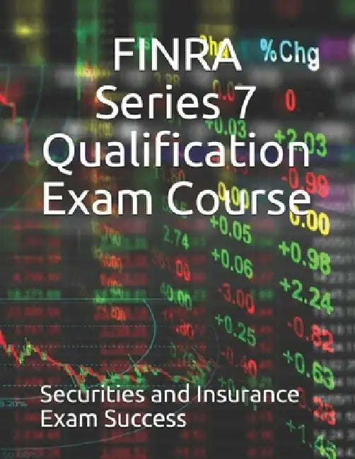 FINRA Series 7 Qualification Exam Course by Securities And Insurance T Exam Success