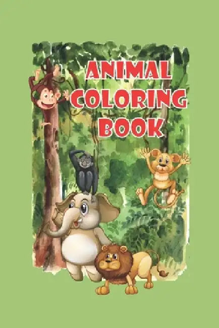 Animal Coloring Book: Coloring Books For Kids Aged 2-8, size 6" x 9", 120 pages by Mia Elyna