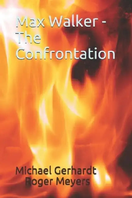 Max Walker - The Confrontation by Roger Meyers