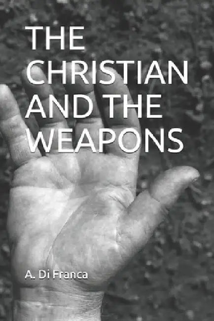 The Christian and the Weapons by I. M. S.