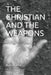 The Christian and the Weapons by I. M. S.