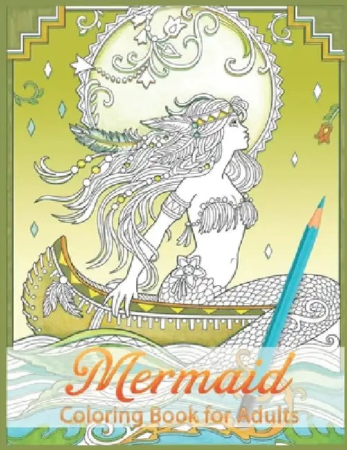 Mermaids Coloring Book: Stress Relieving Designs for Adults Relaxation by Tye Kay