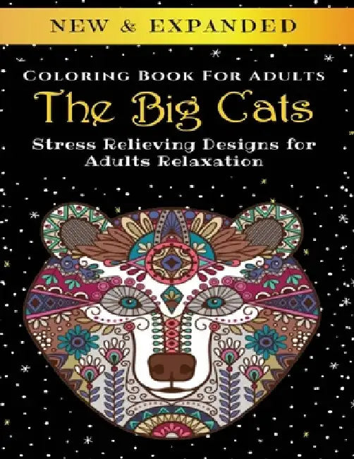 The Big Cats - Adult Coloring Book: Stress Relieving Designs for Adults Relaxation by Palmcloud Corporation