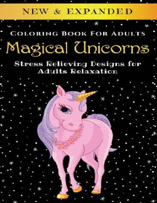Magical Unicorns - Adult Coloring Book: Stress Relieving Designs for Adults Relaxation by Palmcloud Corporation