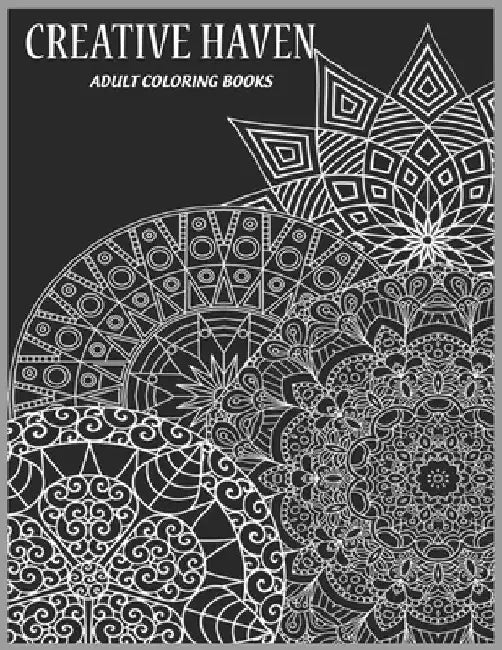 Creative Haven Adult Coloring Books: Anti-Stress Art Therapy for Busy People, Coloring Pages for Meditation and Happiness - Best art therapy coloring by Tye Kay