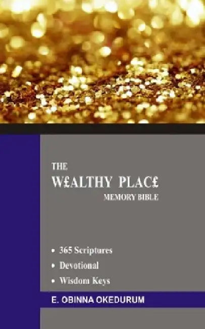 The Wealthy Place Memory Bible by E. Obinna Okedurum