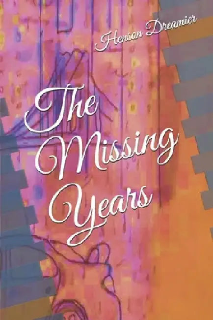 The Missing Years by Henson Dreamier
