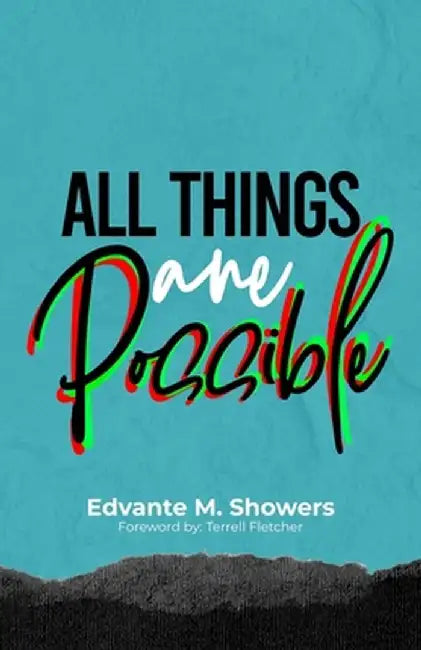 All Things Are Possible by Edvante M. Showers
