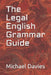 The Legal English Grammar Guide by Michael John Davies