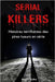 Serial Killers: Histoires terrifiantes des pires tueurs en série by Guillot, Robert