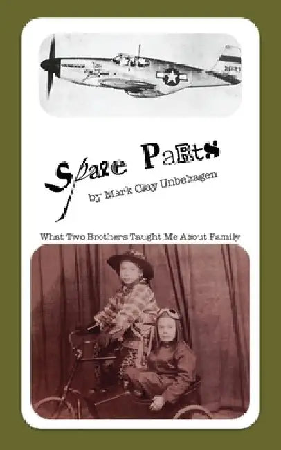Spare Parts: What Two Brothers Taught Me About Family by Lissa Dirrim