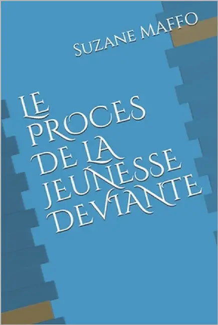 Le Proces de la Jeunesse Deviante by Nzamboue, Blondelle Lucrèce