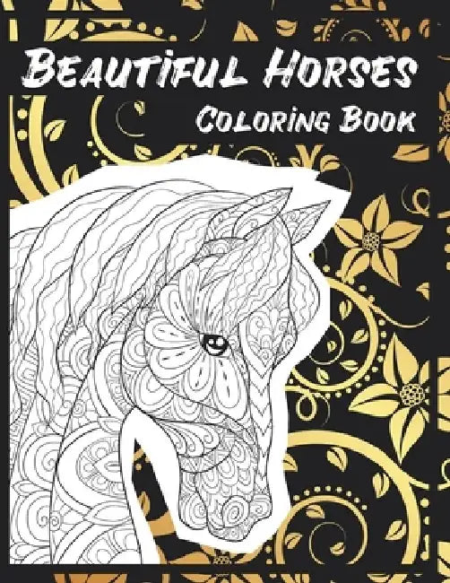 Beautiful Horses - Coloring Book by Esperanza Byers
