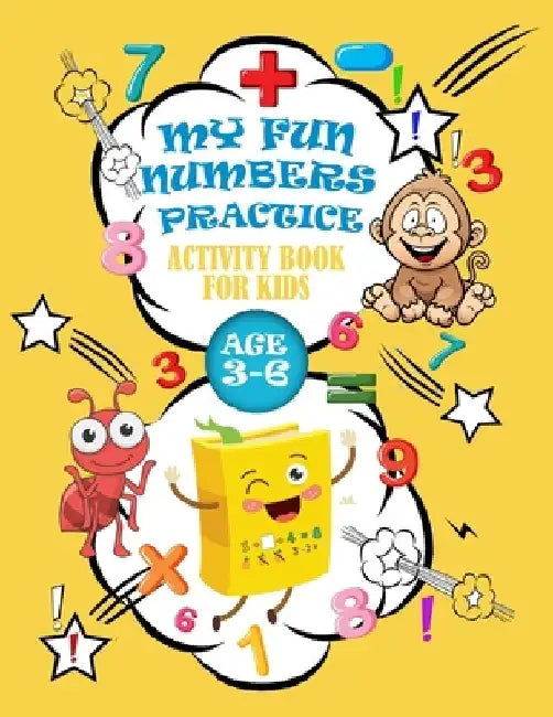 My Fun Numbers Practice Activity Book for Kids Age 3-6: Trace Numbers, Addition & Subtraction, mathematical game, dot to dot, Coloring for Kids and mo by Crearchidesign Publishing