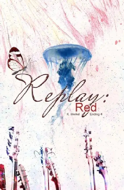 Replay: Red: Alternate Ending 4 by K. Weikel