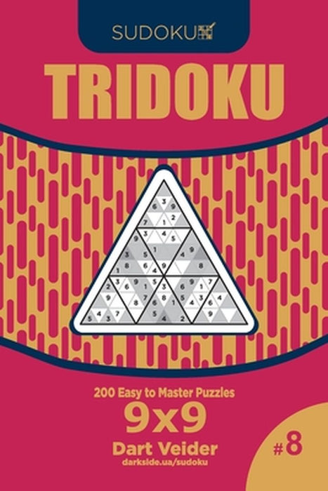 Sudoku Tridoku - 200 Easy to Master Puzzles 9x9 (Volume 8) by Veider, Dart