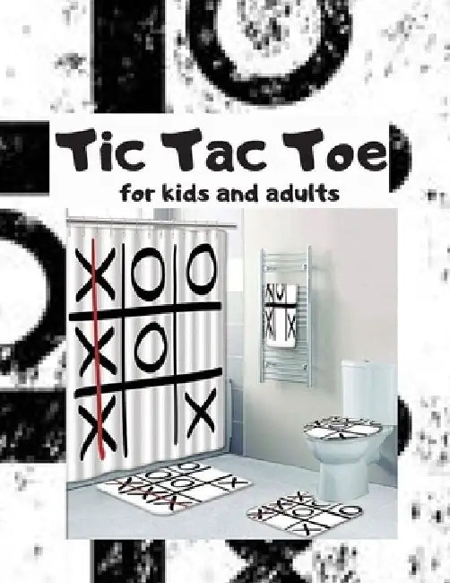 Tic Tac Toe For Kids and Adults: 100 Pages of Gaming Fun! by Sketch Book Edition