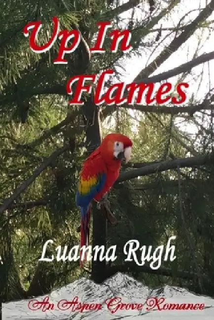 Up in Flames by Luanna Rugh