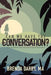 Can We Have The Conversation?: A Spiritual Multicultural Approach to Racial Reconciliation by Brenda Darby
