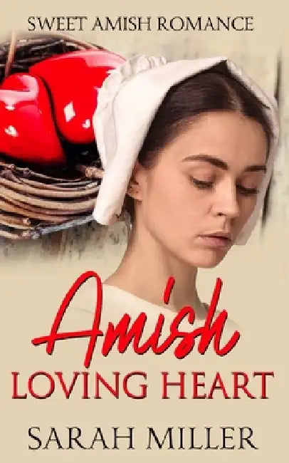 Amish Loving Heart by Sarah Miller