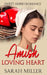 Amish Loving Heart by Sarah Miller