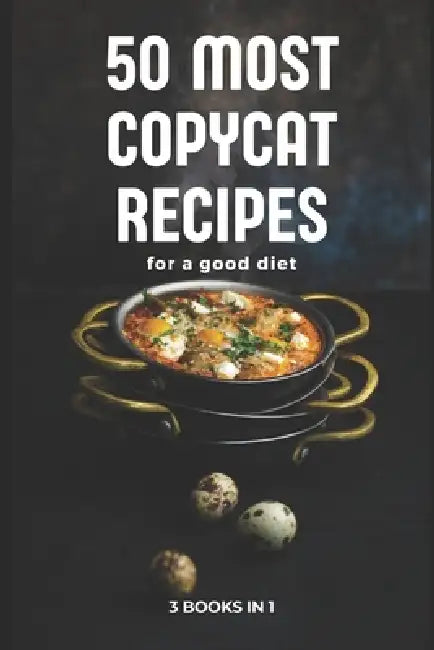 The 50 Most Copycat Recipes: Your Favorite Recipes Chinese For a Good Diet by Andrea Taveri