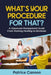 What's Your Procedure For That?: A Classroom Management Guide From Morning Meeting to Dismissal by Patrice Cannon