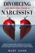 Divorcing & Healing From A Nar by Good Mary