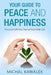 Your Guide to Peace and Happiness: Practical Self-Help Tips for Your Daily Life by Michal Kawalek