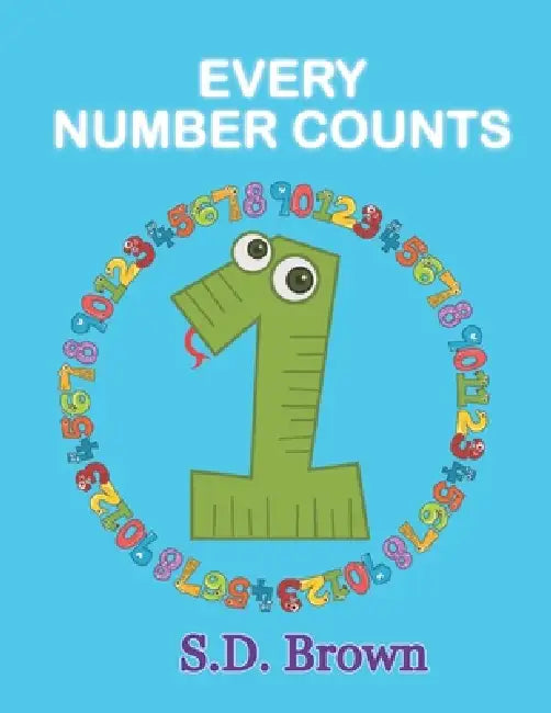Every Number Counts by S. D. Brown