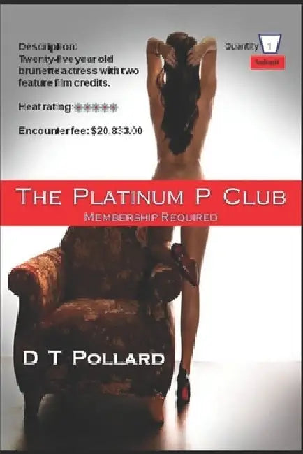 The Platinum P Club - Membership Required by D. T. Pollard