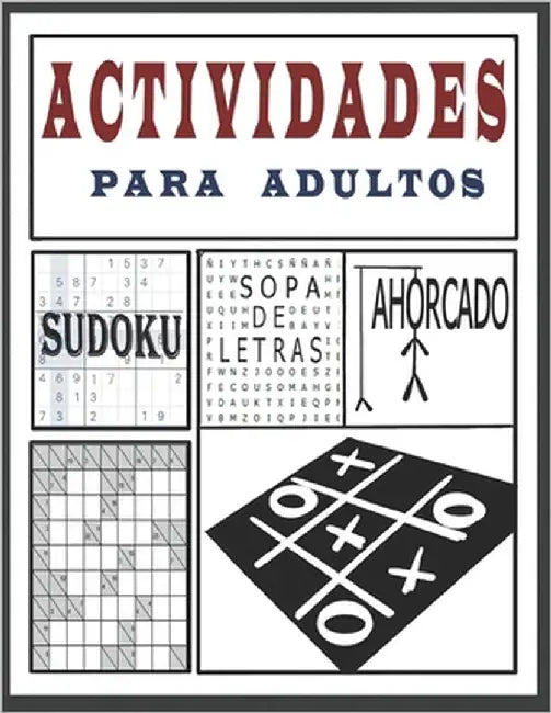 Actividades para Adultos - Sopa de Letras, Sudoku, Ahorcado: Más de 250 juegos [Sudoku, sopa de letras, Laberintos, Kakuro y mas] Letra grande by McBot, Pinto C.