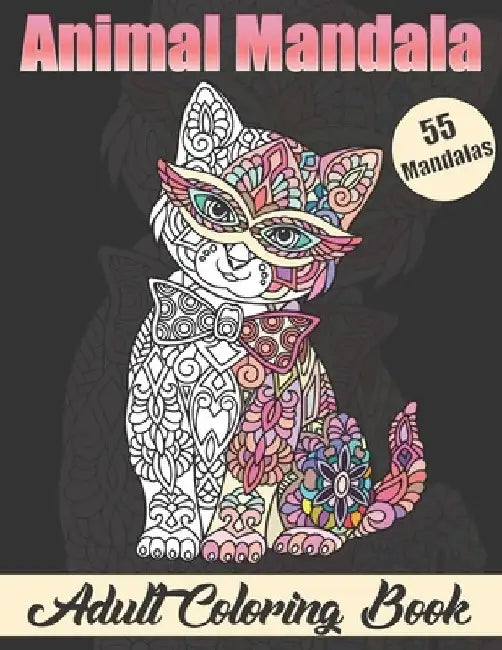 Animal Mandala Adult Coloring book: Stress Relieving Designs Animals Coloring Book with Lions, Elephants, Owls, Horses, Dogs, Cats, and Many More! by Alice Publishing